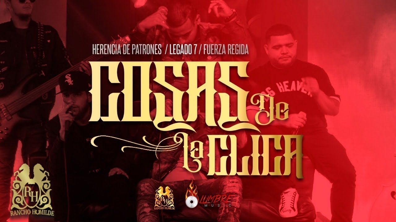 Herencia De Patrones Ft Legado 7 Y Fuerza Regida Cosas De La Clica