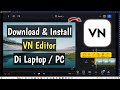 Cara Download & Install Aplikasi VN Editor di Laptop / PC