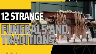 12 Strange Funerals And Traditions