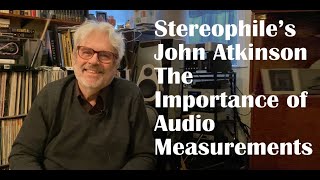 Stereophile's John Atkinson on why measurements matter