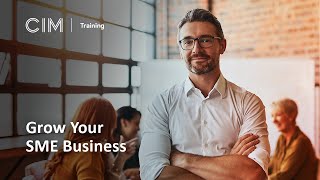 Grow Your SME Business | CIM Training Course