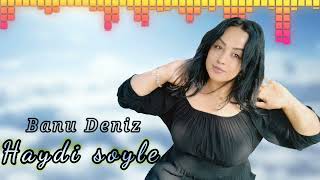 Banu - Haydi soyle | REMIX 202