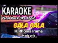 GALA GALA - H.Rhoma Irama | Karaoke versi rock ska koplo nada pria  | Lirik