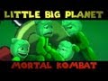 Little Big Planet: The Best Mortal Kombat...Ever (The Derp Crew)