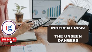 Inherent Risk  the Unseen Dangers