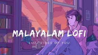 Malayalam Lofi | Mind Relax | Refresh | Feel Good || Lofi Vibes Of You
