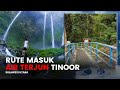 RUTE JALUR MASUK AIR TERJUN TEKAAN TELU TINOOR, KOTA TOMOHON SULAWESI UTARA