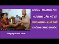 Xử lý tình trạng TỨC NGỰC - KHÓ THỞ cùng Lương y Tăng Ngọc Ánh | LH: 0944.319.568