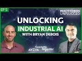 Practitioners Unplugged Ep. 5: Unlocking Industrial AI with Bryan DeBois