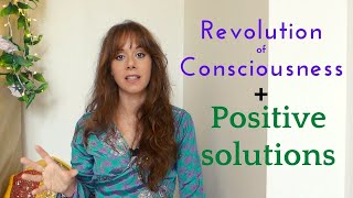 5D: Revolution of Consciousness + Let's focus on positive solutions!