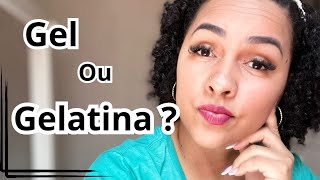 Qual é Melhor: GEL ou GELATINA ?!!(Transição capilar)