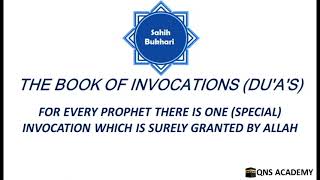 Bukhari 80-1: For every Prophet there is one (special) invocation which is surely granted by Allah