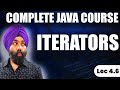 4.6 Iterators in Java Explained | Iterator vs ListIterator | Java Collections