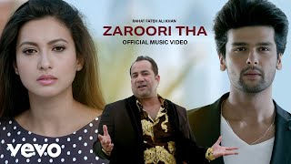 Rahat Fateh Ali Khan - Zaroori Tha (4K Music Video) Gauahar Khan, Kushal Tandon | Romantic Song