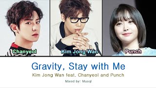 [Mash-up] Gravity, Stay with Me Lyrics  -  Kim Jong Wan feat. Chanyeol and Punch