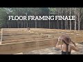 Floor Framing Finale: Moving Full Steam Ahead | Building Our Off-Grid House (By Hand)