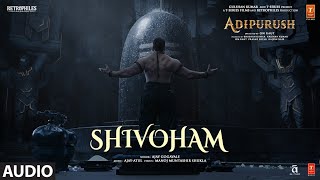 Shivoham (Hindi) Adipurush | Prabhas | Ajay - Atul | Manoj Muntashir Shukla | Om Raut | Bhushan K