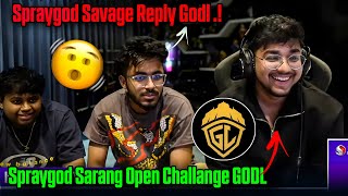 🚨 Sarang \u0026 Spraygod Open Challange To GODLIKE😱 Spraygod Bold Reply Godl❓😳