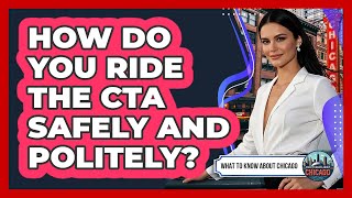 How Do You Ride the CTA Safely and Politely?