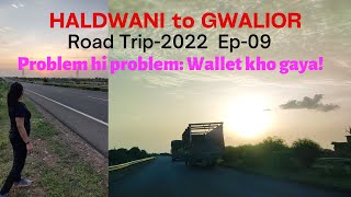 Road Trip | Haldwani to Gwalior | Sambhal | NH44 | Ep-09 | Wallet gum ho gaya | Angels ne lautaya! |