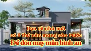 Dọn về nhà mới, có 6 thứ nên mang vào trước để đón may mắn bình an.