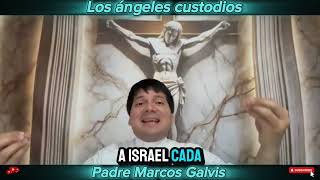 Los ángeles custodios. Padre Marcos Galvis.