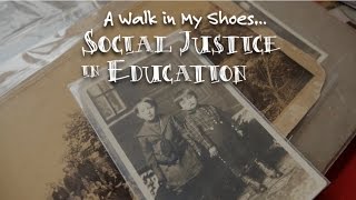 A Walk in My Shoes: Social Justice in Education Full Documentary