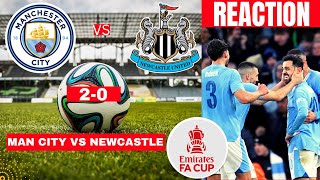 Man City vs Newcastle 2-0 Live Stream FA Cup Football Match Today Score reaction Highlights Vivo FC