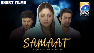 Samaat | Short Film | Haroon Shahid - Adila Khan - Daniyal Afzal Khan | Geo Films