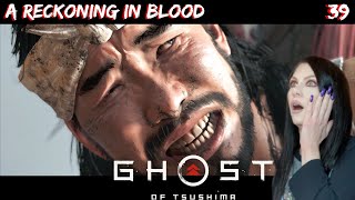 GHOST OF TSUSHIMA - A RECKONING IN BLOOD - PART 39 - Walkthrough- Sucker Punch