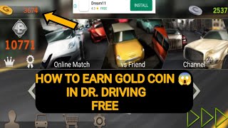 HOW TO EARN GOLD COIN IN DR. DRIVING 😱 | DR. DRIVING