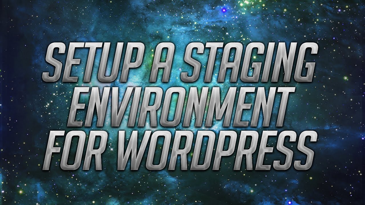 How To Setup A Staging Environment For Wordpress - YouTube