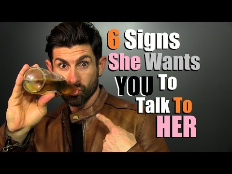 6 Signs A Girl Gives When SHE Wants YOU To Talk To Her! 6 Signs A Girl Gives When SHE Wants YOU To Talk To Her!