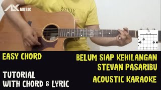 Stevan Pasaribu - Belum Siap Kehilangan [ Acoustic Karaoke with Chord & Lyric ]