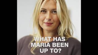 What Maria Sharapova's Been Up To The Last 15 Months