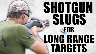 Shotgun Slugs for Long Range Targets | Tactical Rifleman