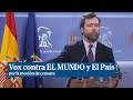 Vox reprocha a EL MUNDO y El País un intento de dinamitar la moción de censura contra Sánchez