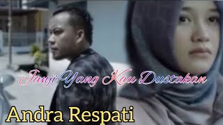 Lagu Slow Roks, Andra Respati, Janji yang kau Dustakan