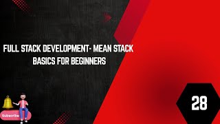 FULL STACK DEVELOPMENT - MEAN STACK BASIC FOR BEGINNERS -EPISODE 28