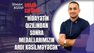 Orxan Səfərov: “Bundan sonra Hidayəti qorumalıyıq”