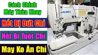 Cách Chỉnh Máy Khuy Bị Đứt Chỉ | May Không Ăn Chỉ | Bị Tuột Chỉ |#nganhmaymac