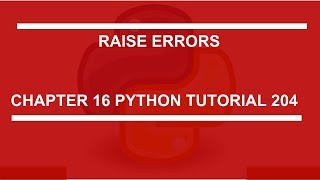 Raise errors : Python tutorial 204