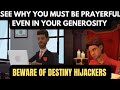 HERE'S WHY YOU MUST PRAY BEFORE HELPING ANYONE|BEWARE OF DESTINY HIJACKERS