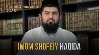 10-Dars. Imom Shofeiy haqida | Ustoz Mahmud Usmon