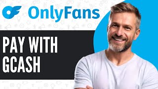 How To Pay OnlyFans With Gcash - Full Guide (2025)