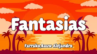 Rauw Alejandro, Farruko - Fantasias (Letra/Lyrics) 🎵