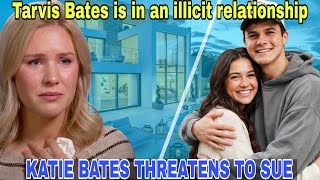 SHOCKD💔 | Tarvis Bates is in an illicit relationship | Katie Bates threatens to SUE | Bates Family!