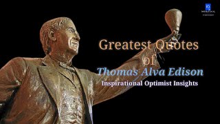 Greatest Quotes of Thomas Alva Edison