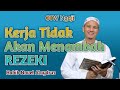 KERJA TIDAK AKAN MENAMBAH REZEKI !!! |•| Habib Novel Alaydrus