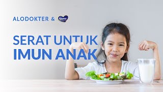 Ayah \u0026 Bunda, Ketahui Manfaat Serat Untuk Daya Tahan Tubuh Si Kecil